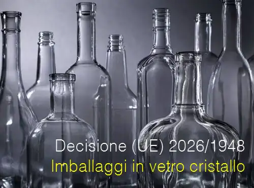 Decisione delegata (UE) 2026/1948 / Imballaggi in vetro cristallo